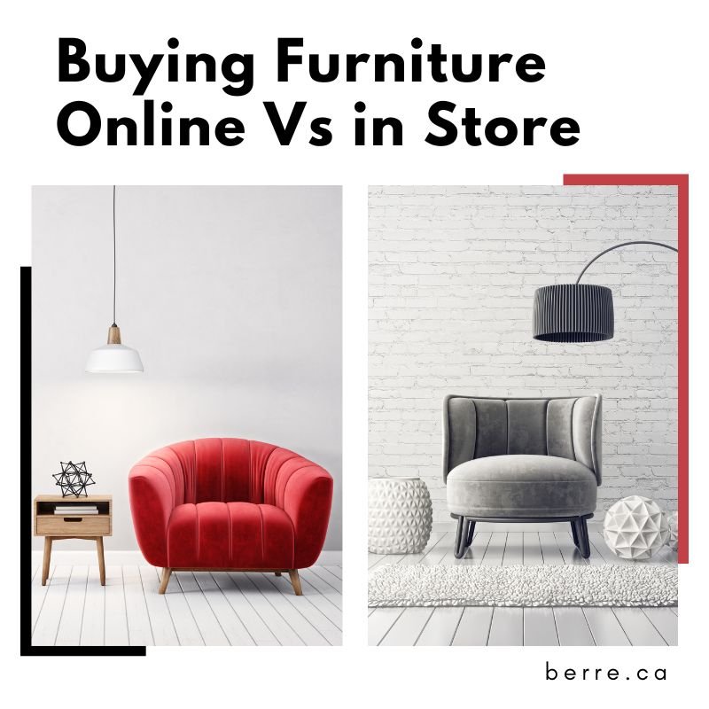 Buying Furniture Online vs in Store in Canada - Berre Furniture