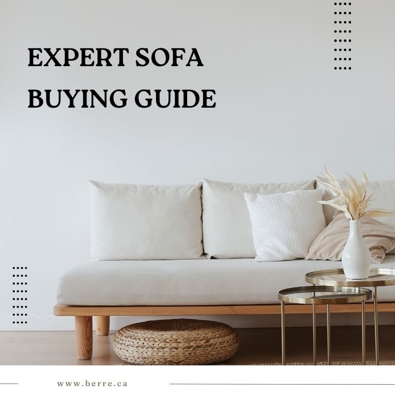 Expert Sofa Buying Guide in Few Easy Steps - Berre Furniture